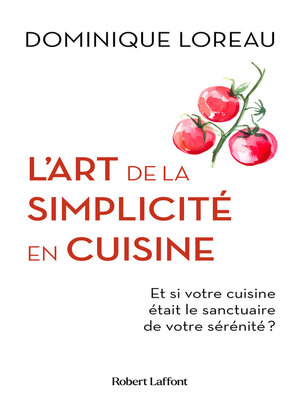 cover image of L'Art de la simplicité en cuisine--Et si votre cuisine était le sanctuaire de votre sérénité ?